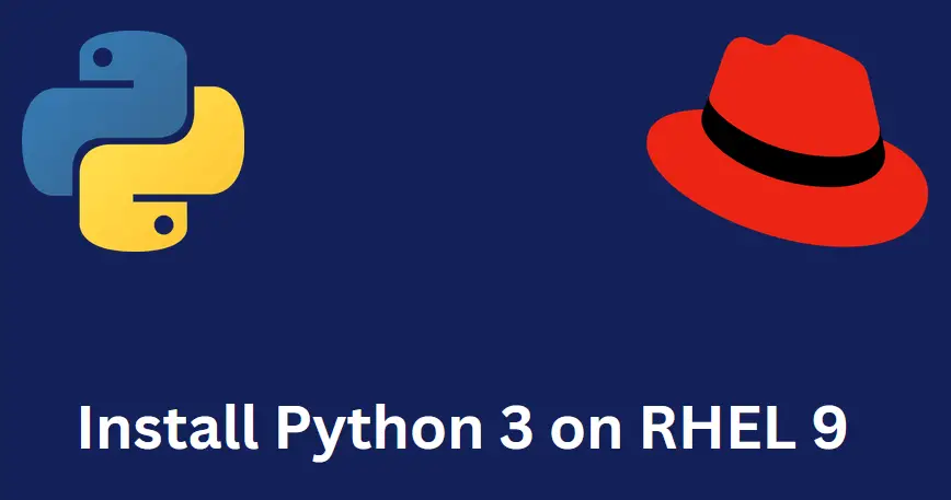 How to Install Python 3 on RHEL 9 (Red Hat Enterprise Linux)