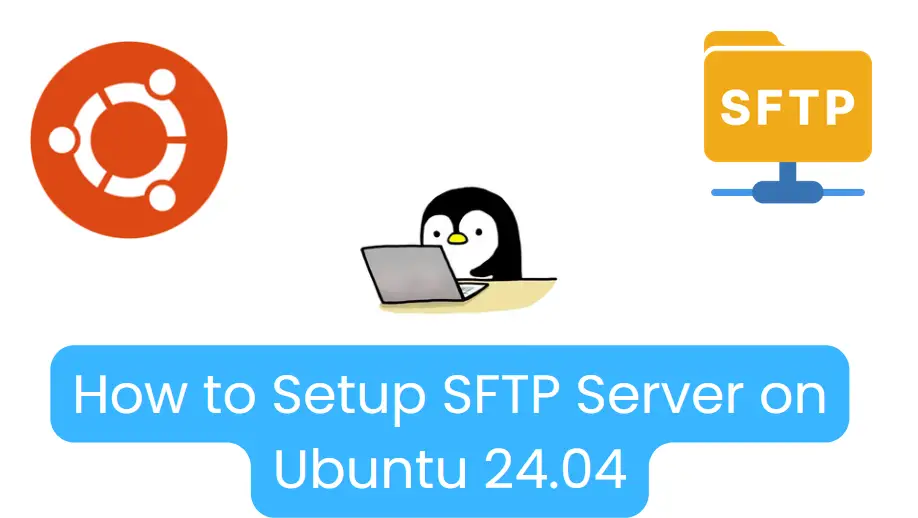 How to Setup SFTP Server On Ubuntu 24.04